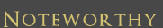 Noteworthy